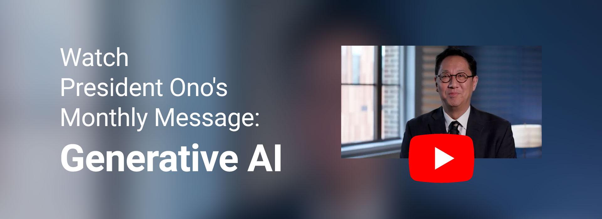 Watch President Ono's Monthly Message: Generative AI